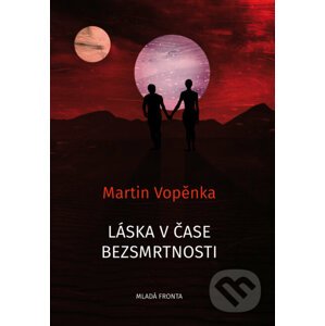 E-kniha Láska v čase bezsmrtnosti - Martin Vopěnka
