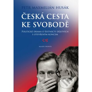 E-kniha Česká cesta ke svobodě - Petr Husák