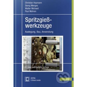 Spritzgießwerkzeuge - Christian Hopmann, Georg Menges, Walter Michaeli, Paul Mohren