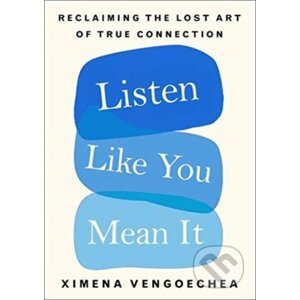 Listen Like You Mean It - Ximena Vengoechea