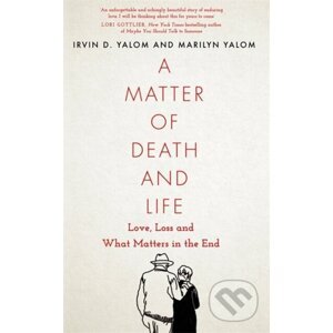 A Matter of Death and Life - Irvin D. Yalom, Marilyn Yalom