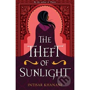 Theft of Sunlight - Intisar Khanani