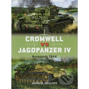 Cromwell vs Jagdpanzer IV - David R. Higgins, Johnny Shumate (ilustrátor), Alan Gilliland (ilustrátor)