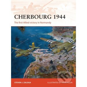Cherbourg 1944 - Steven J. Zaloga, Steve Noon (ilustrátor)