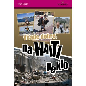 Všade dobre, na Haiti peklo - Ivan Janko