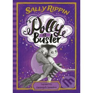 Polly a Buster 2: Tajomstvo čarovných kameňov - Sally Rippin, Sally Rippin (ilustrátor)
