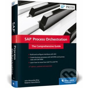 SAP Process Orchestration - John Mutumba Bilay, Roberto Viana Blanco