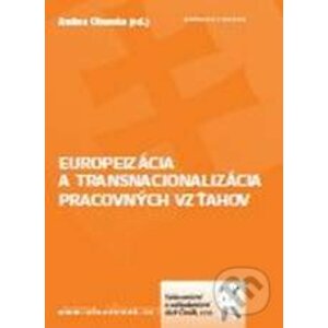 Europeizácia a transnacionalizácia pracovných vzťahov - Andrea Olšovská