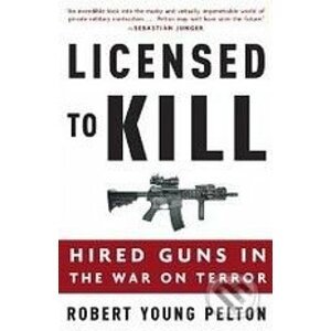 Licensed to Kill - Robert Young Pelton