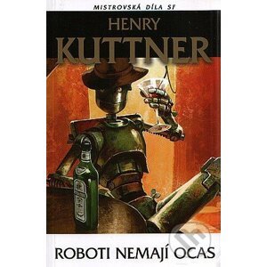 Roboti nemají ocas - Henry Kuttner