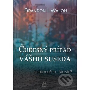 E-kniha Čudesný prípad vášho suseda - Brandon Lavalon