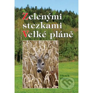 Zelenými stezkami - Velké pláně - Zdeněk Hlaváč