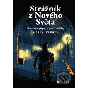 Strážník z Nového Světa - Marek Skřipskýá, Pavla Filip Navrátilová (ilustrátor)