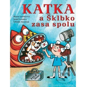 Katka a Šklbko zasa spolu - Hana Lamková a kolektív