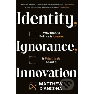 Identity, Ignorance, Innovation - Matthew d'Ancona