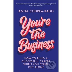 You're the Business - Anna Codrea-Rado