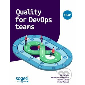 Quality for DevOps teams - Rik Marselis, Dennis Geurts, Berend van Veenendaal, Wouter Ruigrok