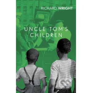 Uncle Tom's Children - Richard Wright