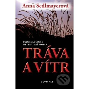Tráva a vítr - Anna Sedlmayerová