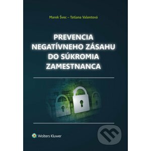 Prevencia negatívneho zásahu do súkromia zamestnanca - Marek Švec, Tatiana Valentová
