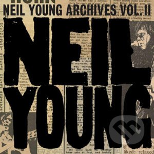 Neil Young: Neil Young Archives II - Neil Young