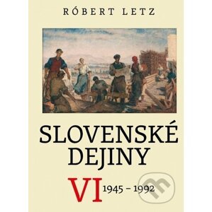 Slovenské dejiny VI - Róbert Letz