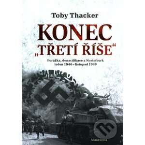 Konec Třetí říše - Toby Thacker