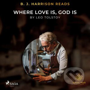 B. J. Harrison Reads Where Love Is, God Is (EN) - Leo Tolstoy