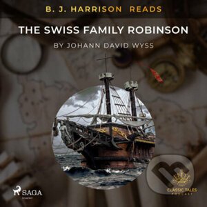 B. J. Harrison Reads The Swiss Family Robinson (EN) - Johann Wyss