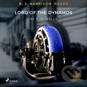 B.J. Harrison Reads Lord of the Dynamos (EN) - H. G. Wells