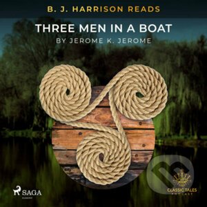 B. J. Harrison Reads Three Men in a Boat (EN) - Jerome K Jerome