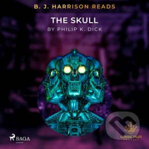 B. J. Harrison Reads The Skull (EN) - Philip K. Dick