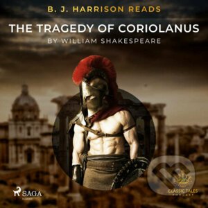 B. J. Harrison Reads The Tragedy of Coriolanus (EN) - William Shakespeare