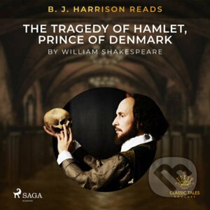 B. J. Harrison Reads The Tragedy of Hamlet, Prince of Denmark (EN) - William Shakespeare