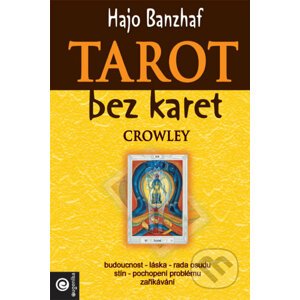 Tarot bez karet - Crowley: Magie - Hajo Banzhaf