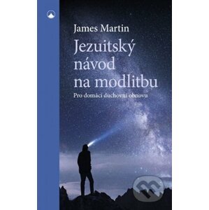 Jezuitský návod na modlitbu - James Martin