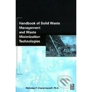 Handbook of Solid Waste Management and Waste Minimization Technologies - Nicholas P. Cheremisinoff