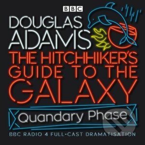The Hitchhiker's Guide To The Galaxy: Quandary Phase - Douglas Adams