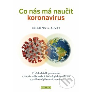 Co nás má naučit koronavirus - Clemens G. Arvay