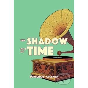 The Shadow Out of Time - Howard Phillips Lovecraft, Ian Culbard (ilustrátor)