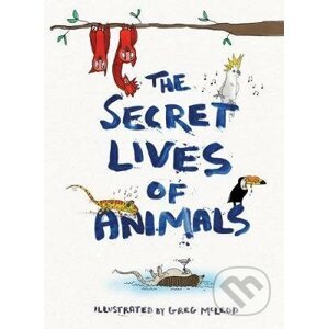 The Secret Lives of Animals - Greg McLeod