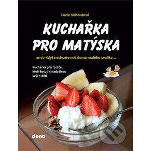 Kuchařka pro Matýska - Lucie Kohoutová