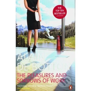 The Pleasures and Sorrows of Work - Alain de Botton