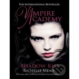 Vampire Academy: Shadow Kiss - Richelle Mead