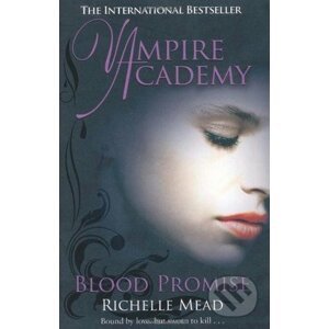 Vampire Academy: Blood Promise - Richelle Mead
