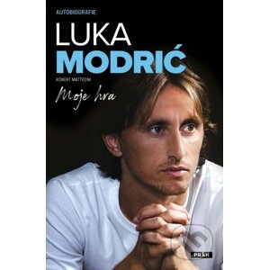 Luka Modrić: Moje hra - Luka Modrić, Robert Matteoni