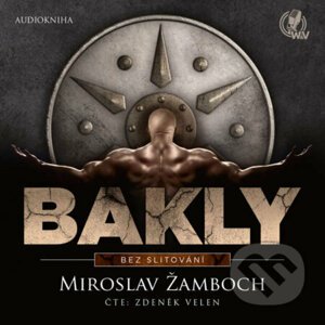 Bakly – Bez slitování - Miroslav Žamboch