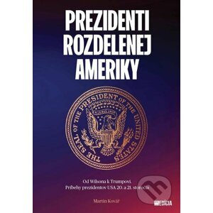 E-kniha Prezidenti rozdelenej Ameriky - Martin Kovář