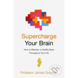 Supercharge Your Brain - James Goodwin
