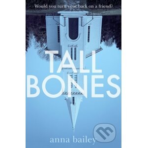 Tall Bones - Anna Bailey